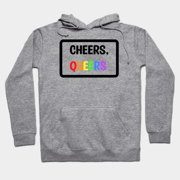 Cheers Queers Hoodie by Micah